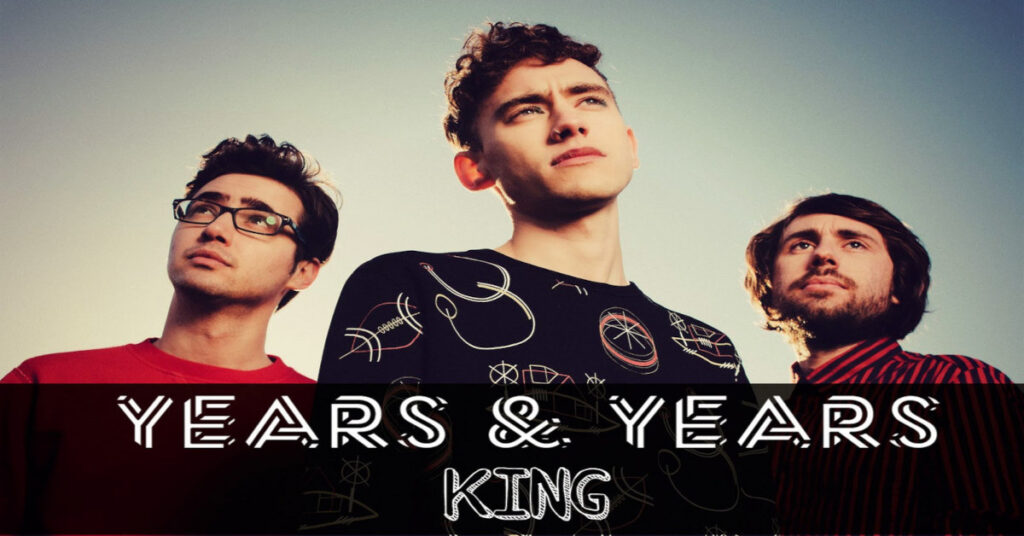 YEARS & YEARS „KING“